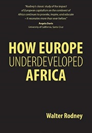 How Europe Underdeveloped Africa (Walter Rodney)