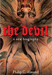The Devil: A New Biography (Philip C. Almond)