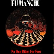 Fu Manchu - No One Rides for Free