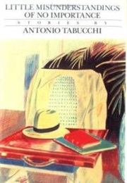 Little Misunderstandings of No Importance (Antonio Tabucchi)