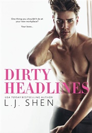 Dirty Headlines (L.J. Shen)
