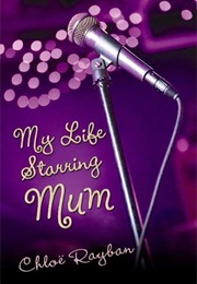 My Life Starring Mum (Chloe Rayban)