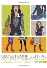 Closet Confidential: Style Secrets Learned the Hard Way (Winona Dimeo-Ediger)