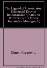 The Legend of Herostratus (Gregory Ulmer)