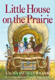 Little House on the Prarie (Laura Ingalls Wilder)