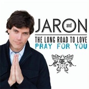 Pray for You- Jaron and the Long Way Home
