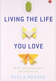 Living the Life You Love (Paula Renaye)