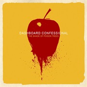 Dashboard Confessional - The Shade of Poison Trees