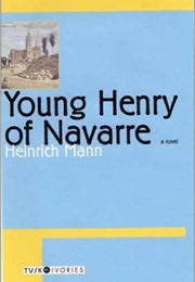 Young Henry of Navarre (Heinrich Mann)