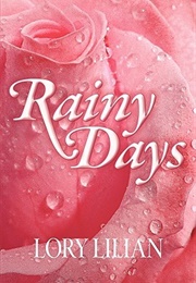 Rainy Days - An Alternative Journey From Pride and Prejudice to Passion and Love (Lory Lilian)