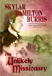An Unlikely Missionary (Skylar Hamilton Burris)