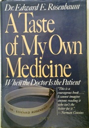 A Taste of My Own Medicine (Ed Rosenbaum)