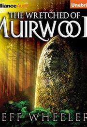 The Wretched of Muirwood (Jeff Wheeler)