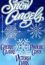 Snow Angels (Cherie Claire, Victoria Dark, Phoebe Conn)