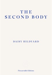 The Second Body (Daisy Hildyard)