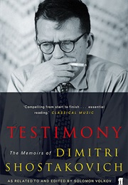 Testimony: The Memoirs of Dmitri Shostakovich (Solomon Volkov)