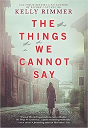 The Things We Cannot Say (Kelly Rimmer)