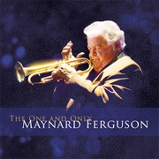 The One and Only – Maynard Ferguson (Maynard Ferguson Trust, 2007)