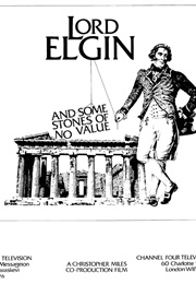 Lord Elgin and Some Stones of No Value (1986)