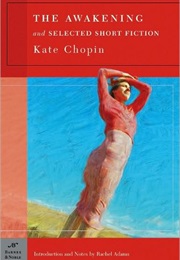 The Awakening and Selected Short Fiction (Kate Chopin)