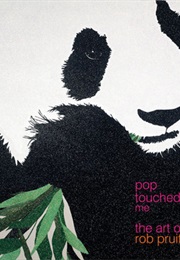 Pop Touched Me: The Art of Rob Pruitt (Rob Pruitt)