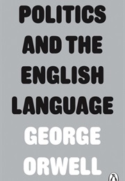Politics and the English Language. (George Orwell)