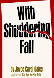 With Shuddering Fall (Joyce Carol Oates)