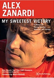My Sweetest Victory (Alex Zanardi)