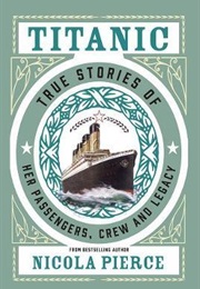 True Stories of the Titanic (Nicola Pierce)