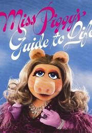Miss Piggy's Guide to Life (Henry Beard)
