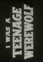 I Was a Teenage Werewolf. (1957)