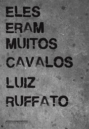 Eles Eram Muitos Cavalos (Luiz Ruffato)
