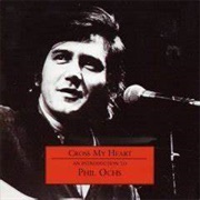 Cross My Heart - Phil Ochs