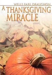 A Thanksgiving Miracle (Earl Draughon)