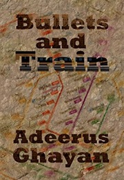Bullets and Train (Adeerus Ghayan)