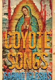 Coyote Songs (Gabino Iglesias)
