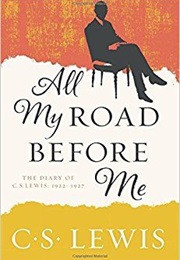 All My Roads Before Me (C. S. Lewis)