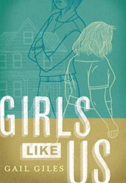 Girls Like Us (Gail Giles)