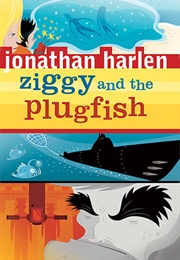 Ziggy and the Plugfish (Jonathan Harlen)