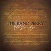 "All Your Life" the Band Perry