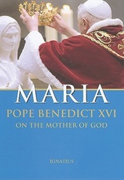 Maria Pope Benedict XVI on the Mother of God (Pope Benedict XVI)