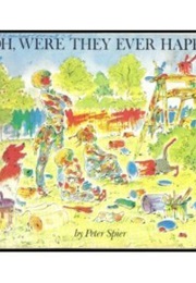 Oh, Were They Ever Happy! (Peter Spier)