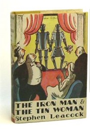 The Iron Man & the Tin Woman (Stephen Leacock)