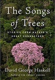 The Songs of Trees (David George Haskell)
