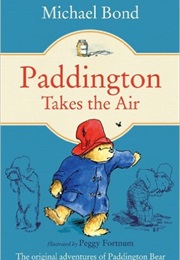 Paddington Takes the Air (Michael Bond)