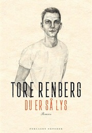 Du Er Så Lys (Tore Renberg)