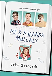 Me & Miranda Mullaly (Jake Gerhardt)