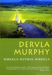 Wheels Within Wheels (Dervla Murphy)
