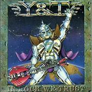Y&T - In Rock We Trust
