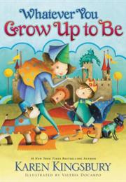 Whatever You Grow Up to Be